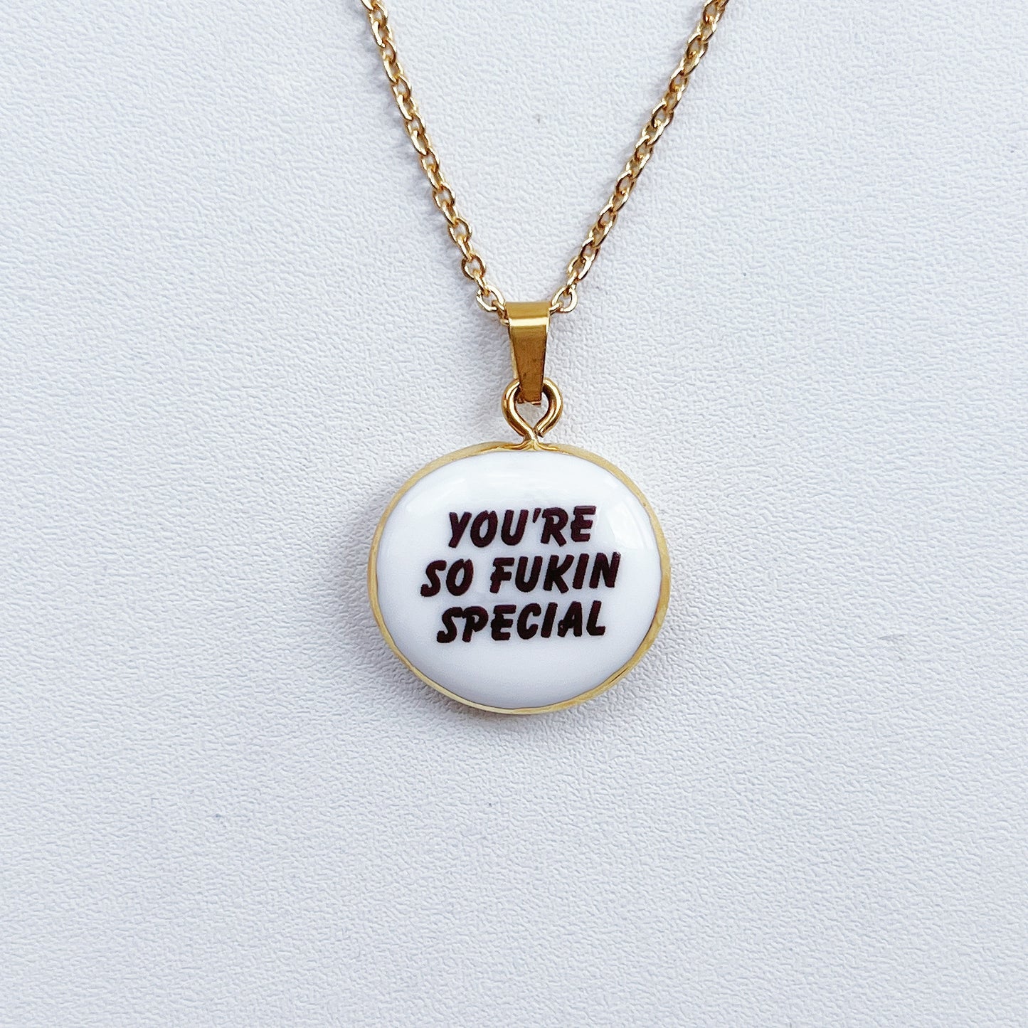 YOU'RE SO FUKIN SPECIAL